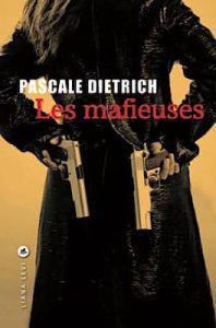 les mafieuses Pascale Dietrich