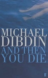 And then you die - Michael Dibdin