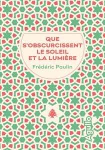 que s'obscurcisse le soleil et la lumière